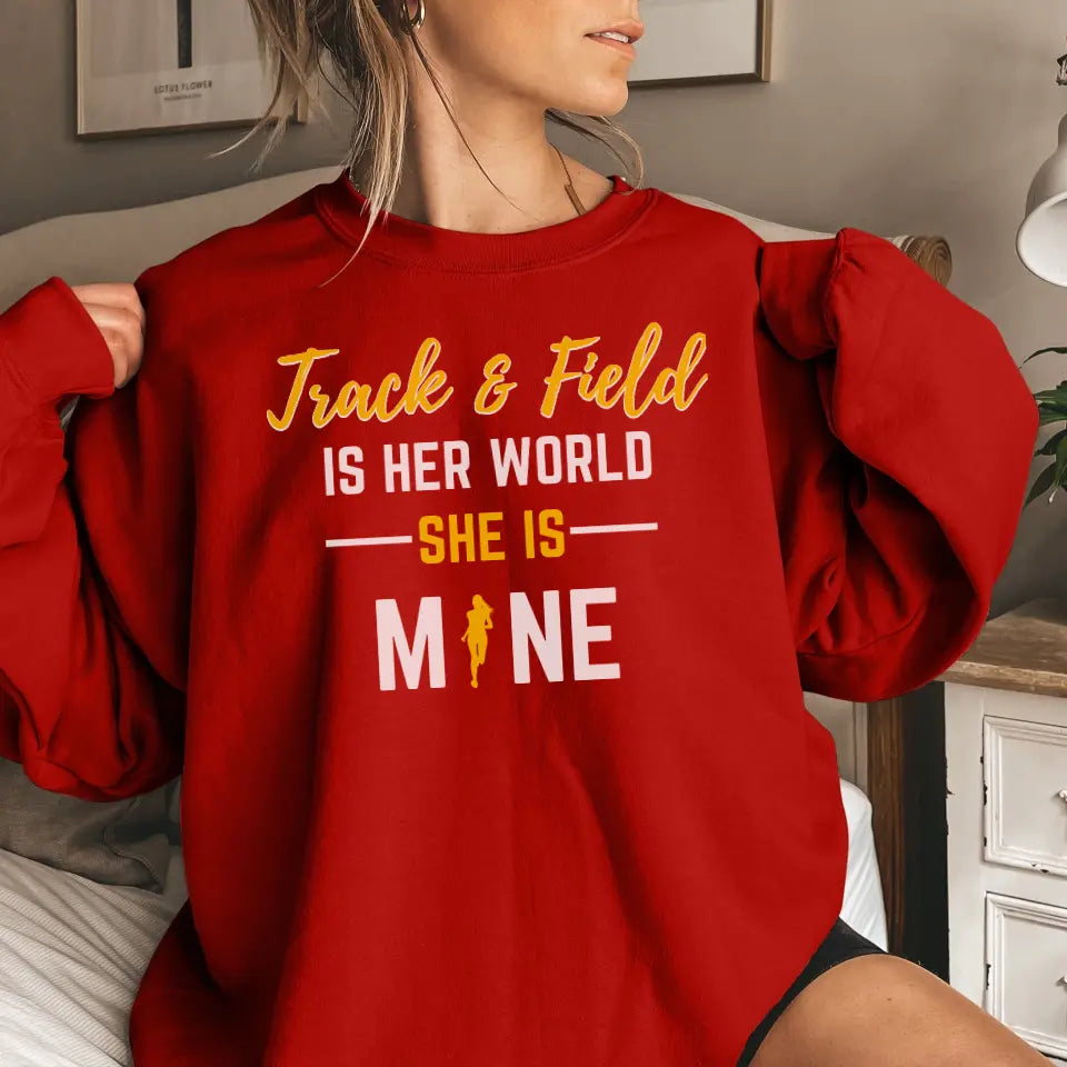 hurdles is her world she is mine on a sweatshirt