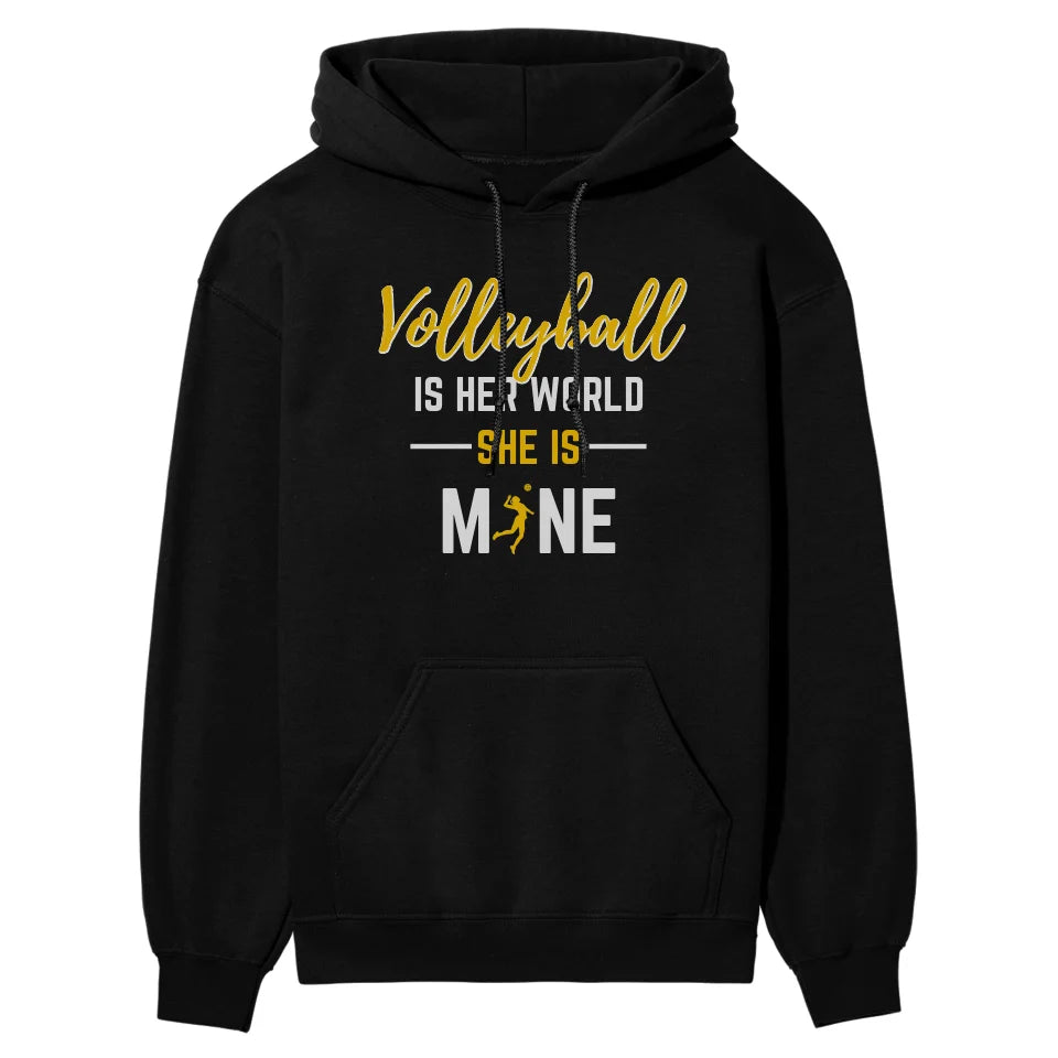 Volleyball Is Her World, She Is Mine on a Hoodie