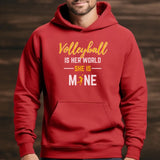 Volleyball Is Her World, She Is Mine on a Hoodie