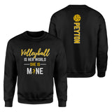 Volleyball Is Her World, She Is Mine With Volleyball Player Name on a Sweatshirt