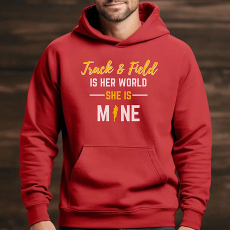 Shot put Is Her World, She Is Mine on a Hoodie