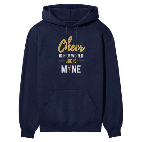 Cheer Is Her World, She Is Mine on a Hoodie