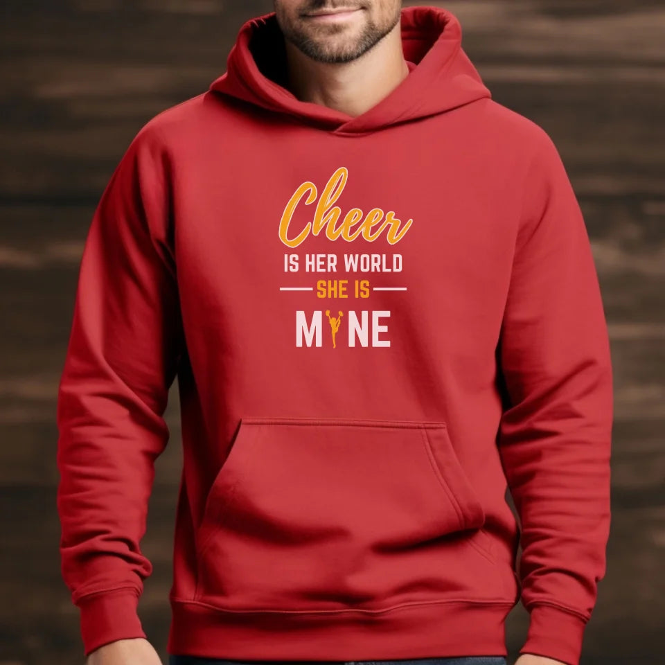 Cheer Is Her World, She Is Mine on a Hoodie