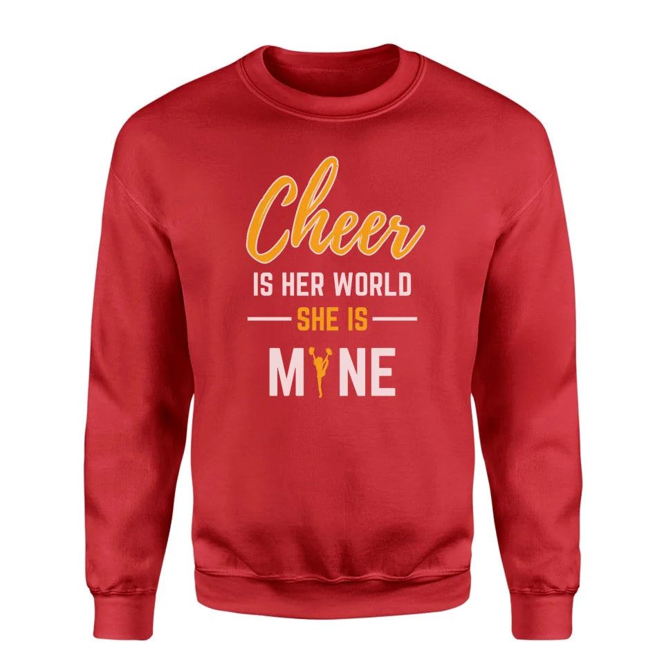 Cheer Is Her World, She Is Mine on a Sweatshirt