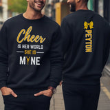 Cheer Is Her World, She Is Mine With Cheerleader Name on a Sweatshirt