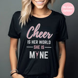 Cheer Is Her World, She Is Mine on a Unisex T-Shirt