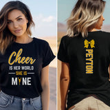 Cheer Is Her World, She Is Mine With Cheerleader Name on a Unisex T-Shirt