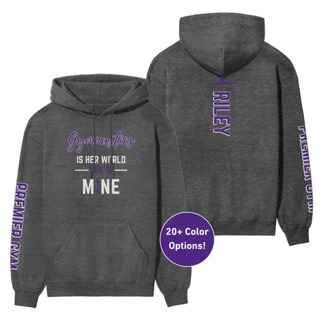 Gymnastics Is Her World, She Is Mine With Gymnast Name And Custom Sleeve on a Hoodie