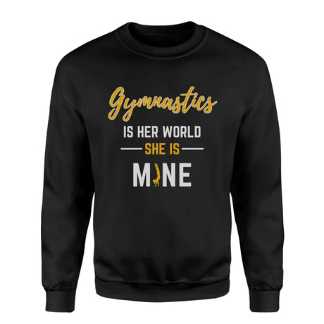 Gymnastics Is Her World, She Is Mine on a Sweatshirt