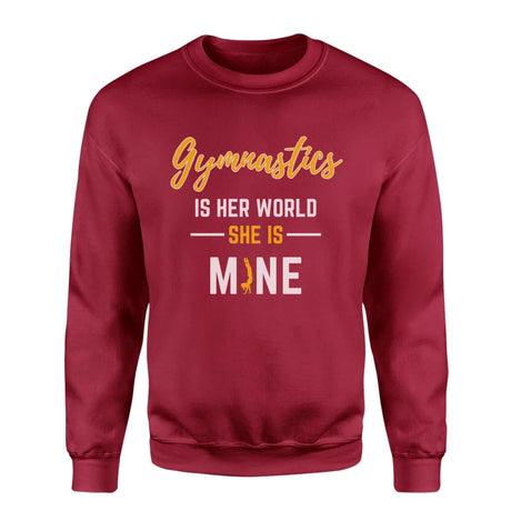 Gymnastics Is Her World, She Is Mine on a Sweatshirt