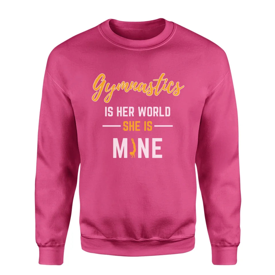 Gymnastics Is Her World, She Is Mine on a Sweatshirt