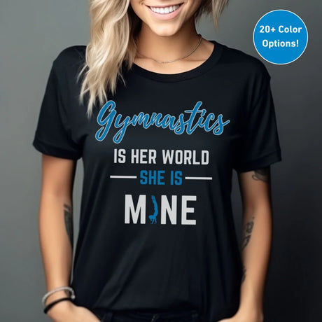 Gymnastics Is Her World, She Is Mine on a Unisex T-Shirt