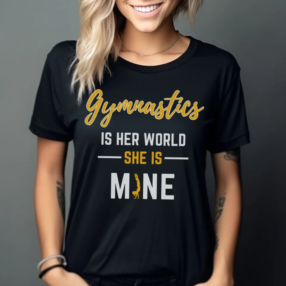 Gymnastics Is Her World, She Is Mine on a Unisex T-Shirt