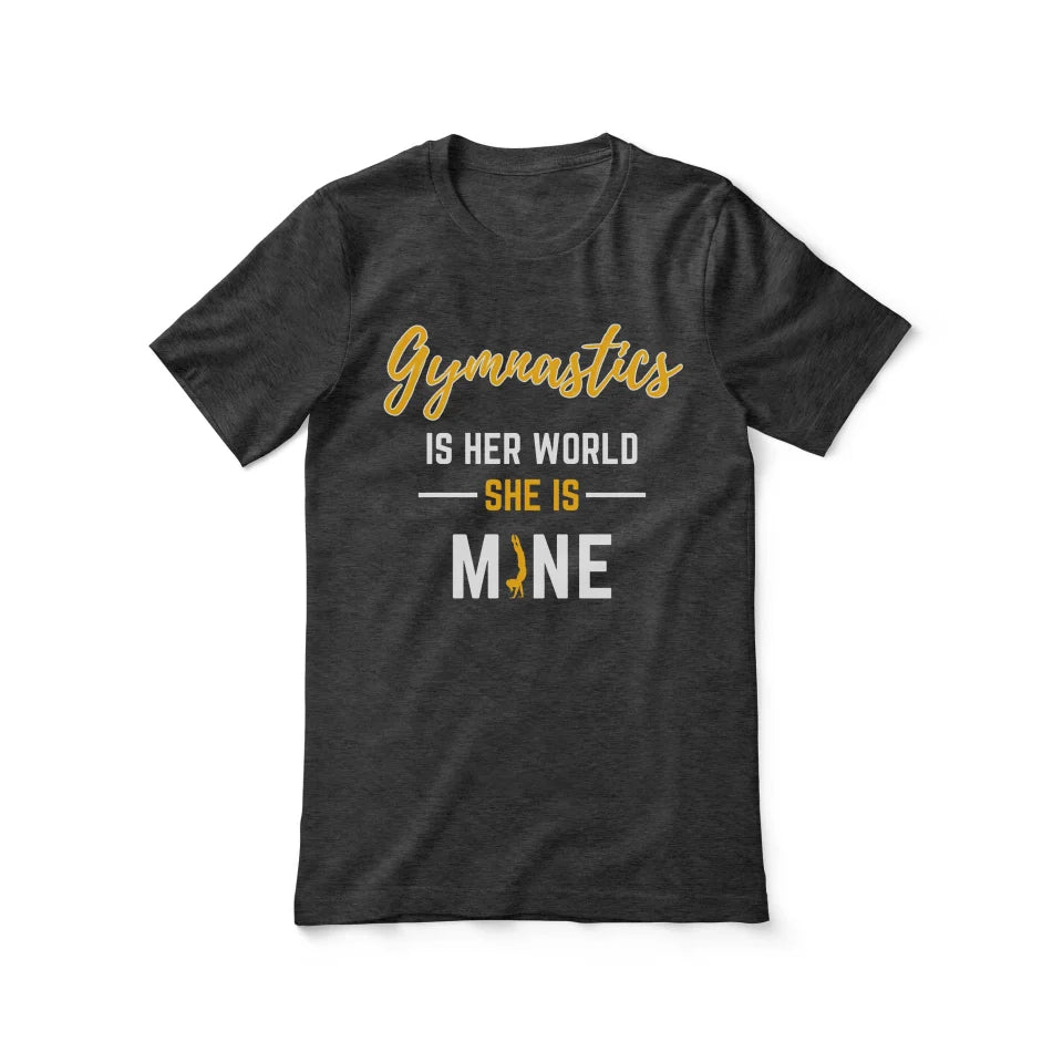 Gymnastics Is Her World, She Is Mine on a Unisex T-Shirt