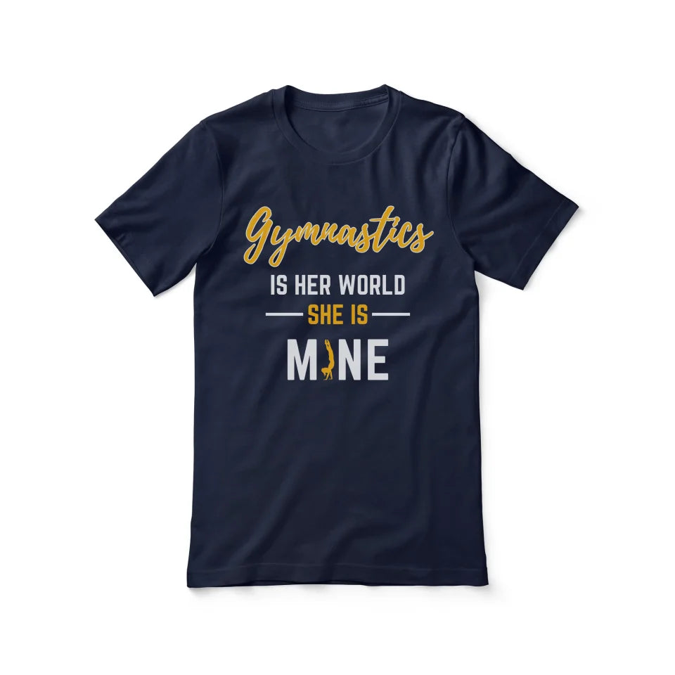 Gymnastics Is Her World, She Is Mine on a Unisex T-Shirt