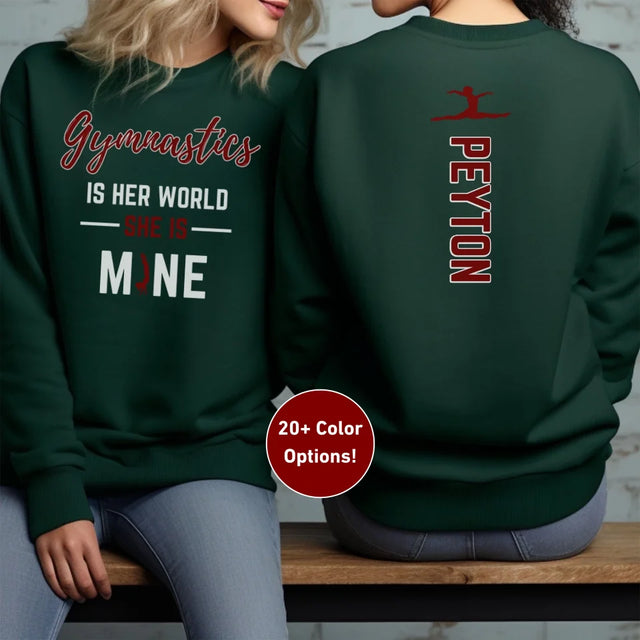 Gymnastics Is Her World, She Is Mine With Gymnast Name on a Sweatshirt