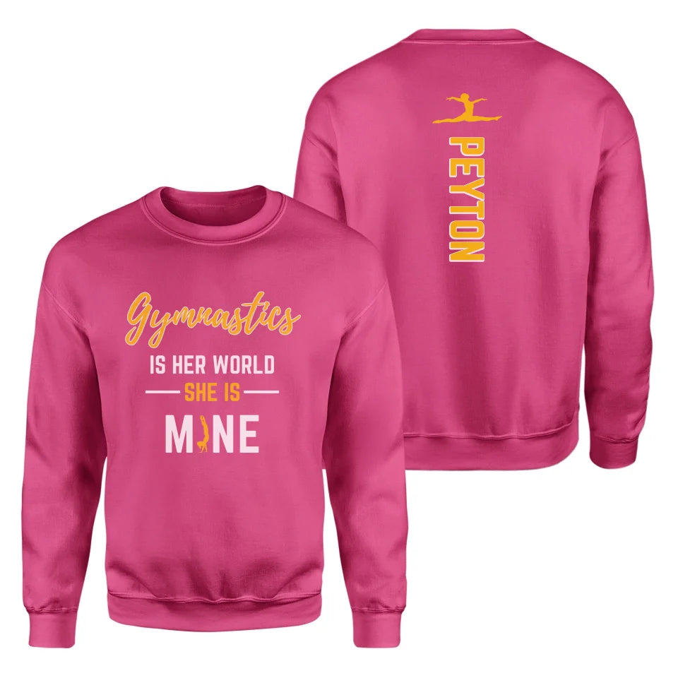 Gymnastics Is Her World, She Is Mine With Gymnast Name on a Sweatshirt