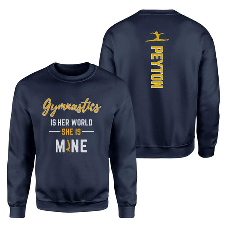 Gymnastics Is Her World, She Is Mine With Gymnast Name on a Sweatshirt