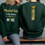 Martial Arts Is Her World, She Is Mine With Martial Artist Name on a Sweatshirt