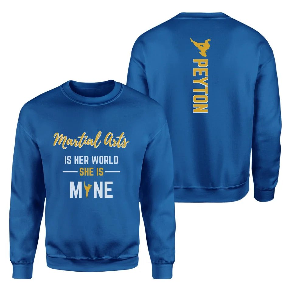 Martial Arts Is Her World, She Is Mine With Martial Artist Name on a Sweatshirt