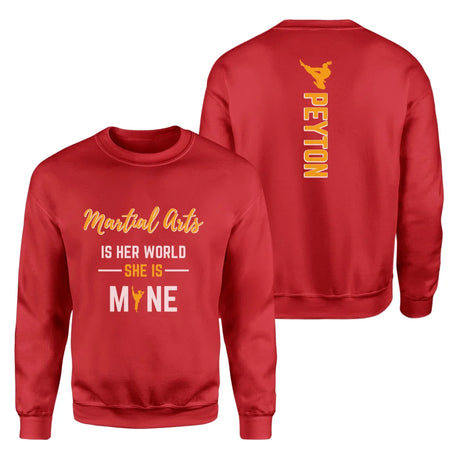 Martial Arts Is Her World, She Is Mine With Martial Artist Name on a Sweatshirt