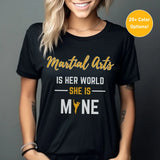 Martial Arts Is Her World, She Is Mine on a Unisex T-Shirt