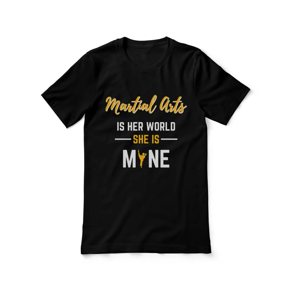 Martial Arts Is Her World, She Is Mine on a Unisex T-Shirt