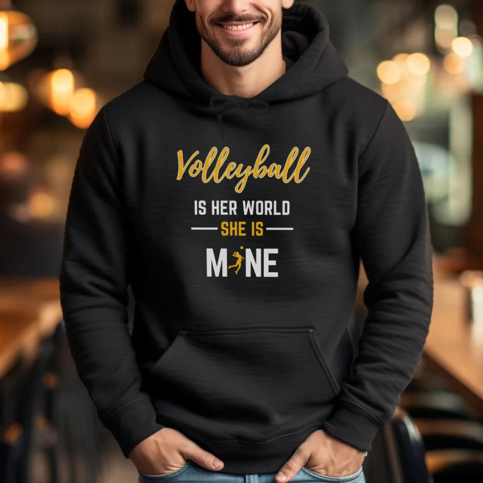 Volleyball Is Her World, She Is Mine on a Hoodie