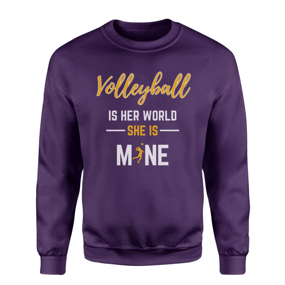 Volleyball Is Her World, She Is Mine on a Sweatshirt