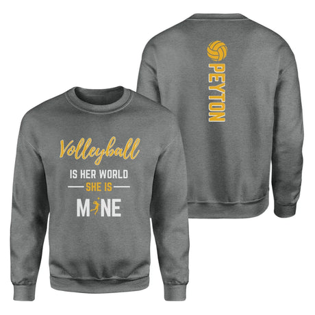 Volleyball Is Her World, She Is Mine With Volleyball Player Name on a Sweatshirt