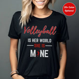 Volleyball Is Her World, She Is Mine on a Unisex T-Shirt