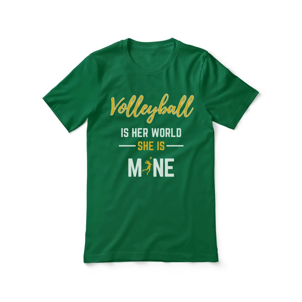 Volleyball Is Her World, She Is Mine on a Unisex T-Shirt