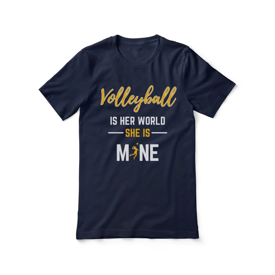 Volleyball Is Her World, She Is Mine on a Unisex T-Shirt