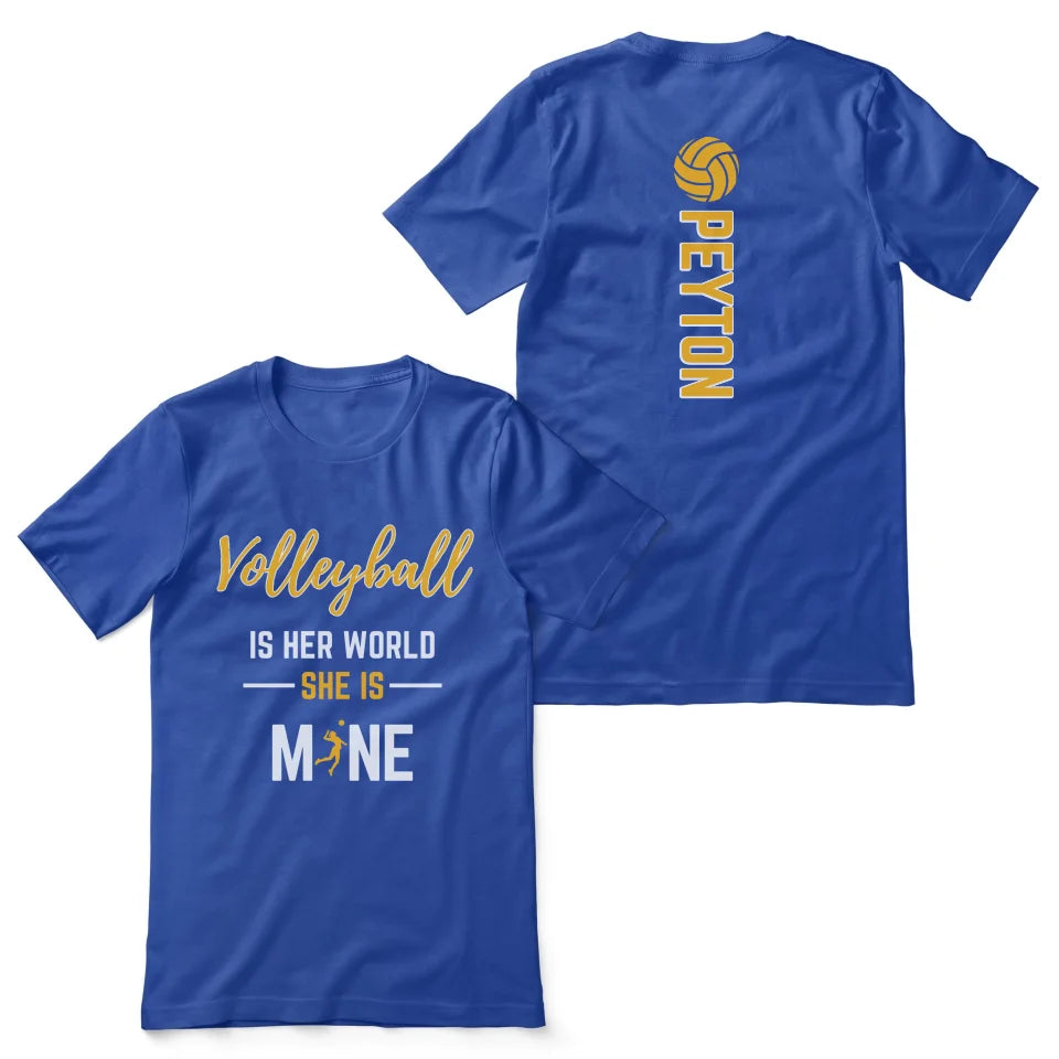 Volleyball Is Her World, She Is Mine With Volleyball Player Name on a Unisex T-Shirt