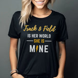 Shot put Is Her World, She Is Mine on a Unisex T-Shirt