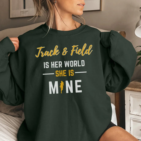 Hurdles Is Her World, She Is Mine on a Sweatshirt