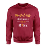 Martial Arts Is Her World, She Is Mine on a Sweatshirt