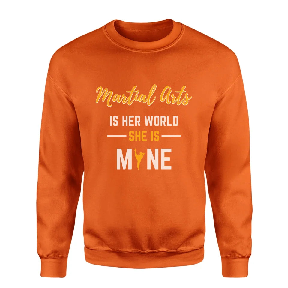 Martial Arts Is Her World, She Is Mine on a Sweatshirt