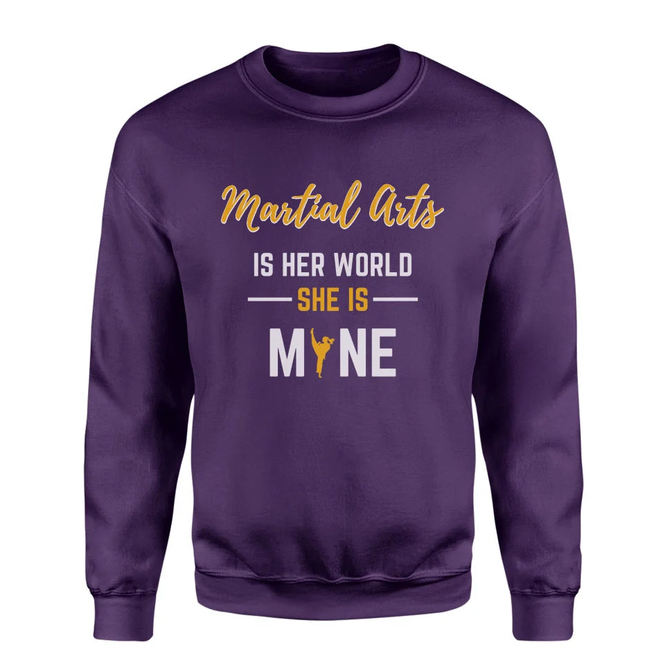 Martial Arts Is Her World, She Is Mine on a Sweatshirt