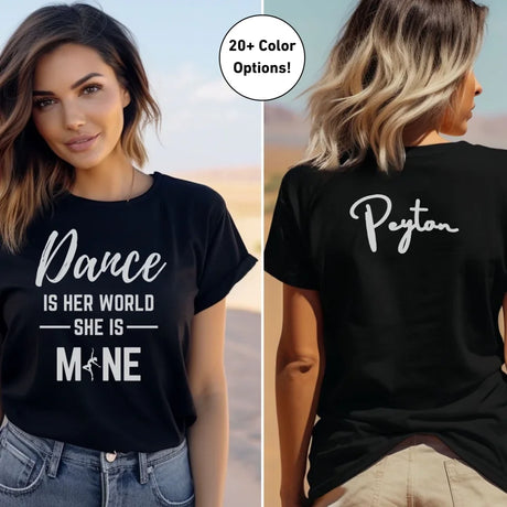 Dance Is Her World, She Is Mine With Dancer Name on a Unisex T-Shirt