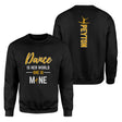 Dance Is Her World, She Is Mine With Dancer Name on a Sweatshirt