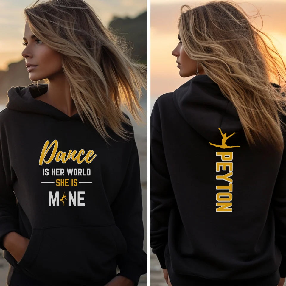 Dance Is Her World, She Is Mine With Dancer Name And Custom Sleeve on a Hoodie