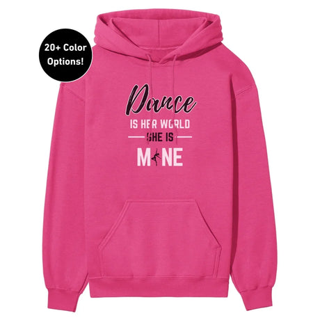 Dance Is Her World, She Is Mine on a Hoodie