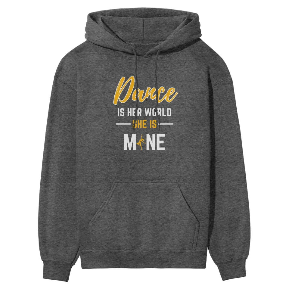 Dance Is Her World, She Is Mine on a Hoodie