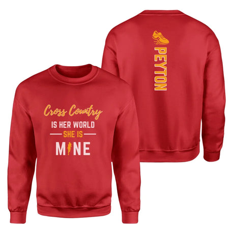 Cross Country Is Her World, She Is Mine With Cross Country Runner Name on a Sweatshirt