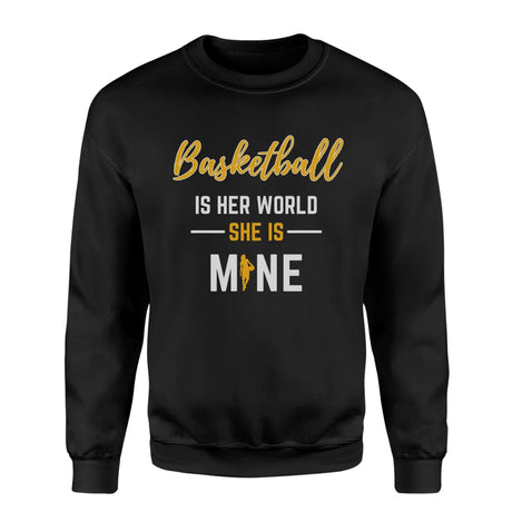 Basketball Is Her World, She Is Mine on a Sweatshirt