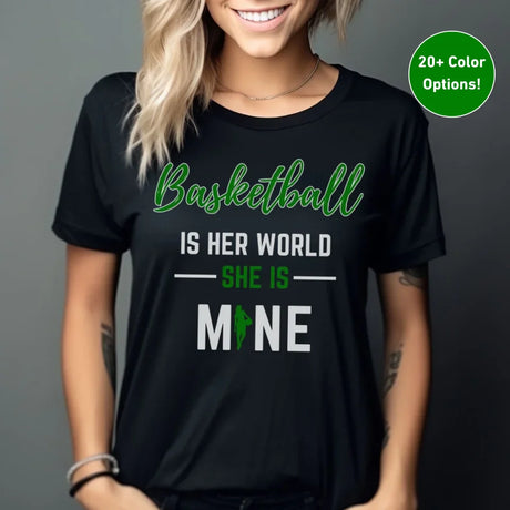 Basketball Is Her World, She Is Mine on a Unisex T-Shirt