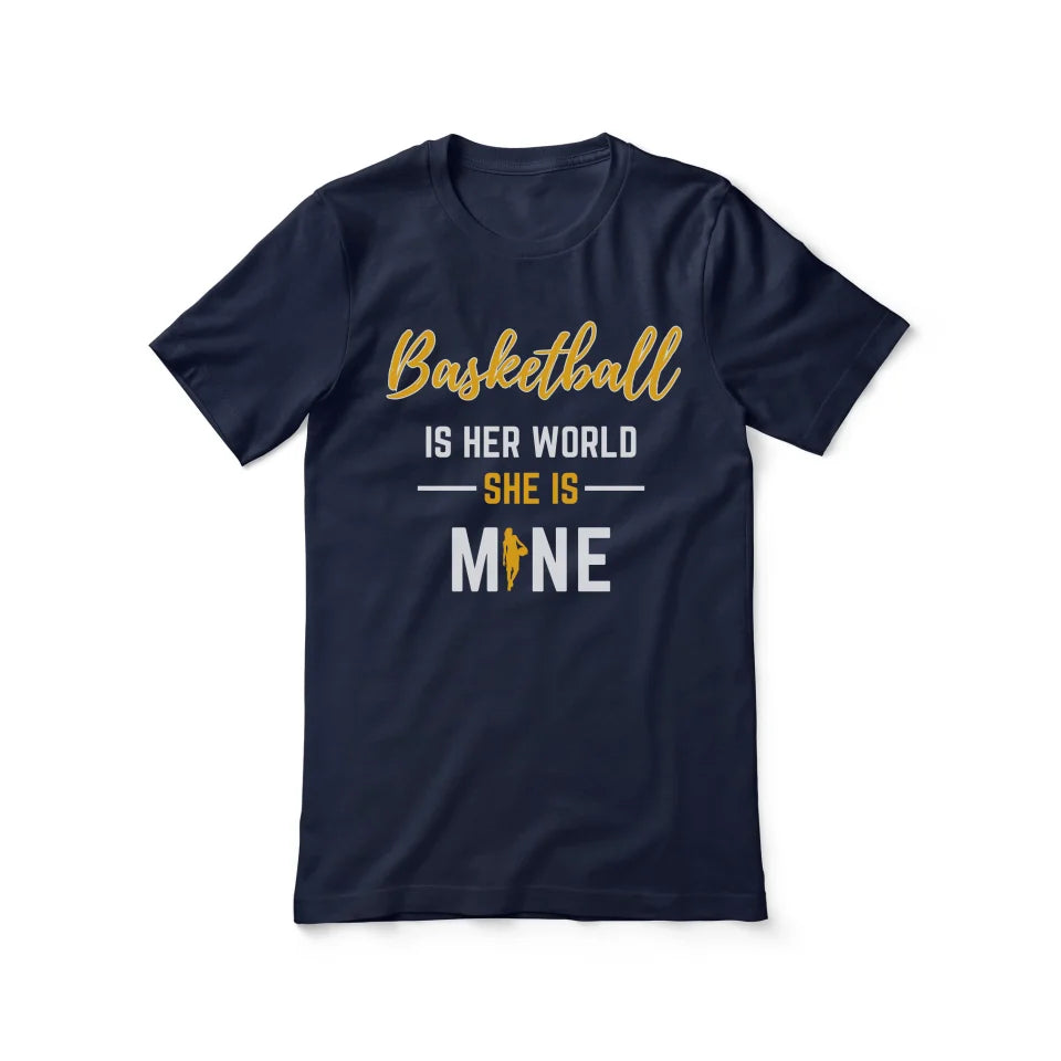 Basketball Is Her World, She Is Mine on a Unisex T-Shirt