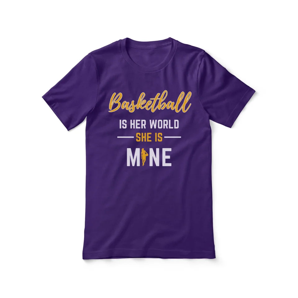 Basketball Is Her World, She Is Mine on a Unisex T-Shirt