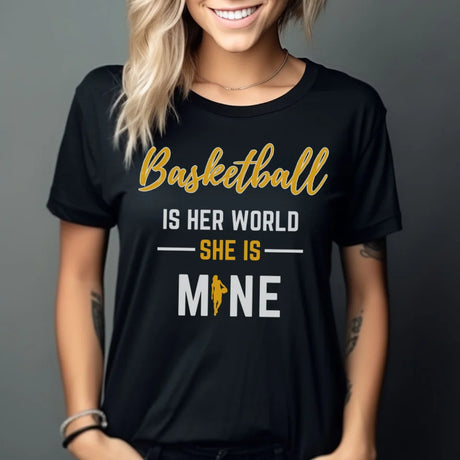 Basketball Is Her World, She Is Mine on a Unisex T-Shirt